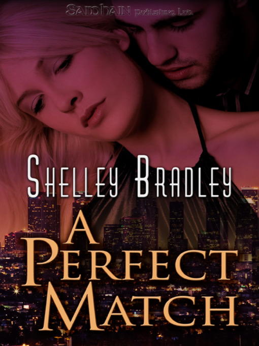 Title details for A Perfect Match by Shelley Bradley - Available